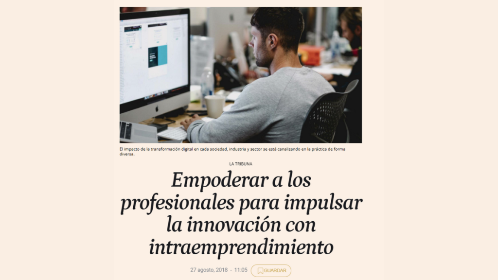 Empoderar a los profesionales para impulsar la innovación con intraemprendimiento, David Pascual (El Español)