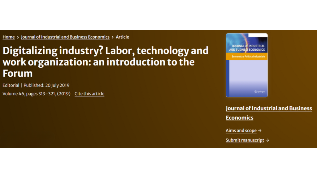 Digitalizing industry? Labor, Technology and Work organization. An introduction to the Forum, José Molero (Journal of Industrial and Business Economics)